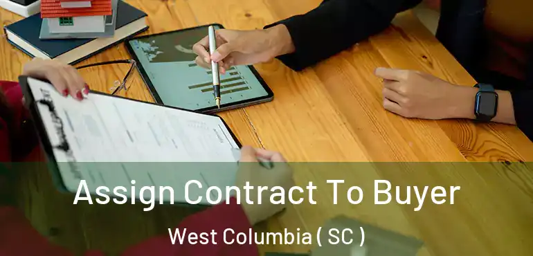  Assign Contract To Buyer West Columbia ( SC )