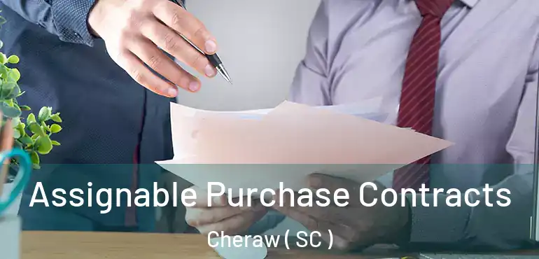  Assignable Purchase Contracts Cheraw ( SC )