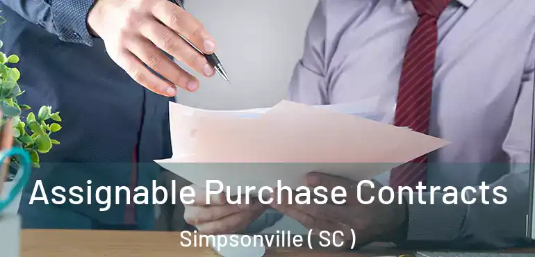  Assignable Purchase Contracts Simpsonville ( SC )