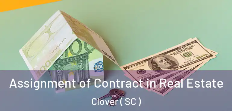  Assignment of Contract in Real Estate Clover ( SC )