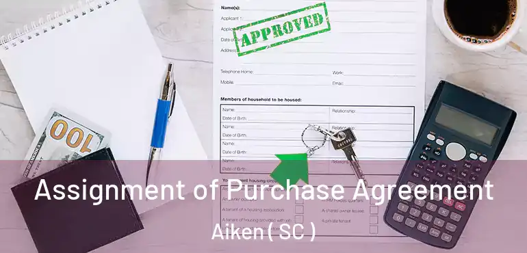  Assignment of Purchase Agreement Aiken ( SC )