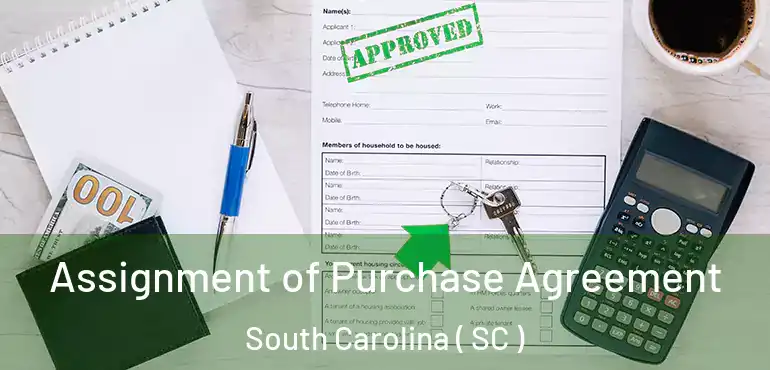  Assignment of Purchase Agreement South Carolina ( SC )