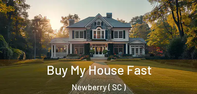 Buy My House Fast Newberry ( SC )