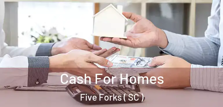  Cash For Homes Five Forks ( SC )