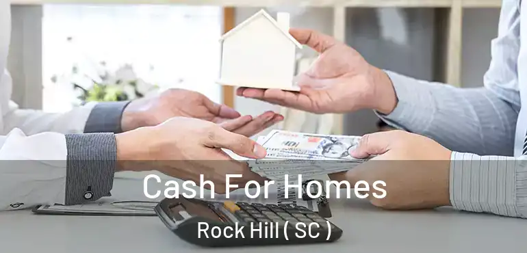  Cash For Homes Rock Hill ( SC )