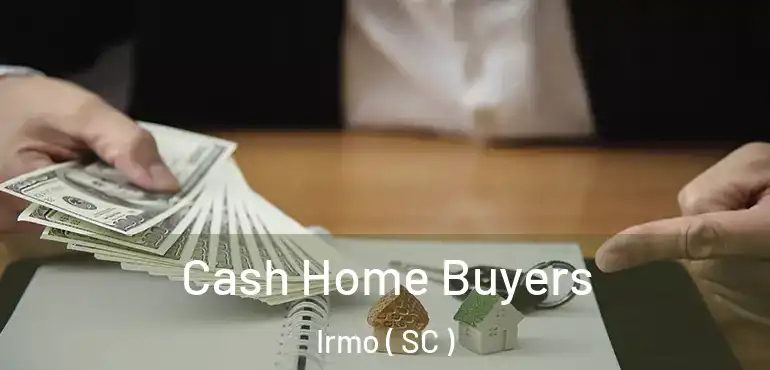  Cash Home Buyers Irmo ( SC )