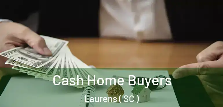  Cash Home Buyers Laurens ( SC )