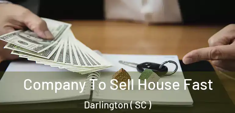  Company To Sell House Fast Darlington ( SC )
