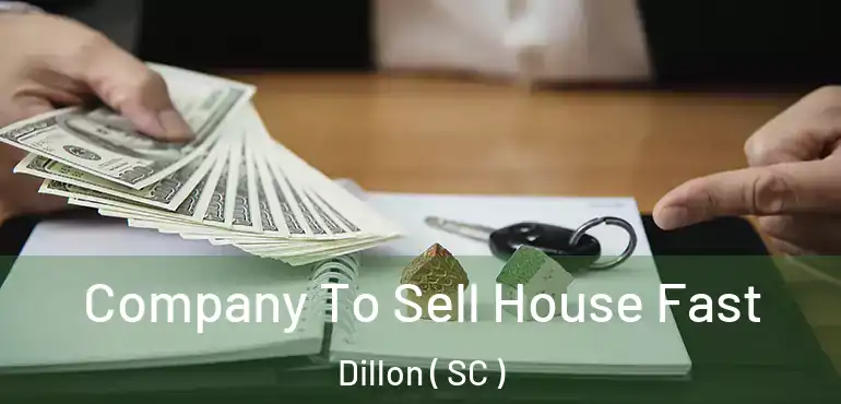  Company To Sell House Fast Dillon ( SC )