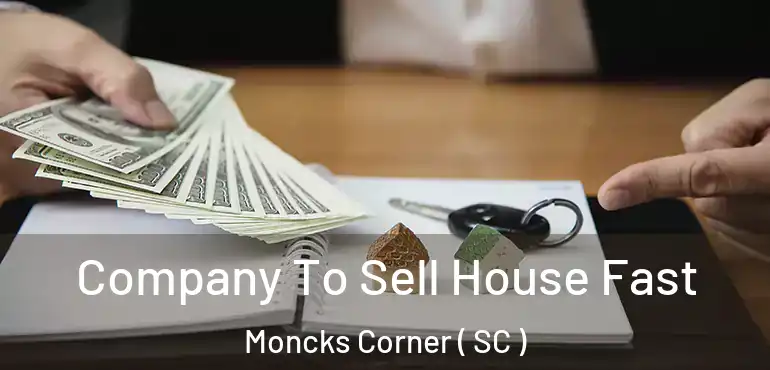 Company To Sell House Fast Moncks Corner ( SC )