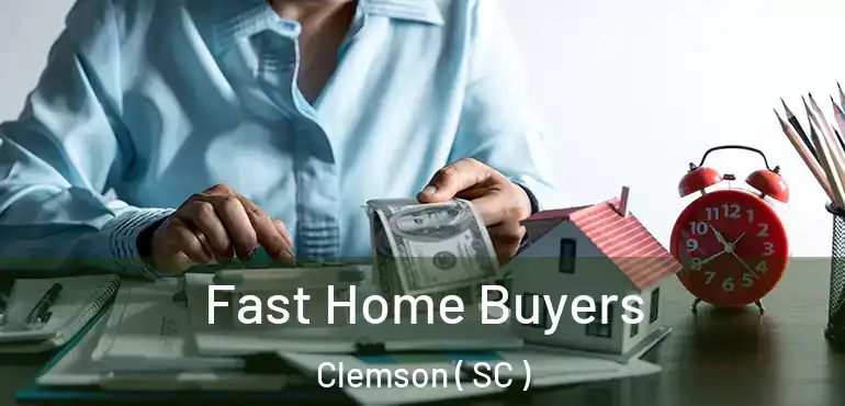  Fast Home Buyers Clemson ( SC )