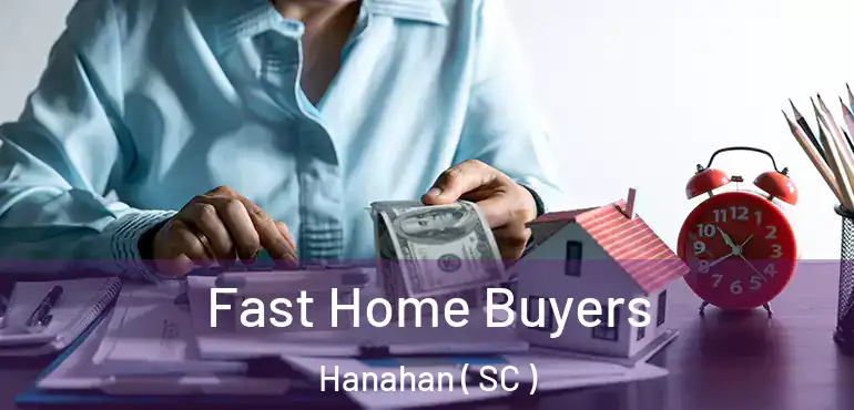  Fast Home Buyers Hanahan ( SC )