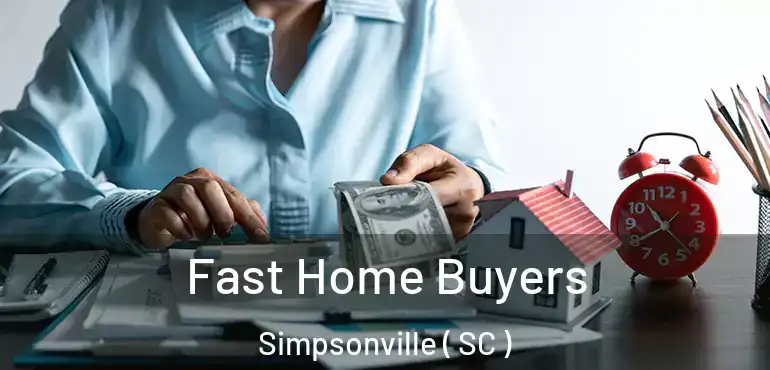  Fast Home Buyers Simpsonville ( SC )