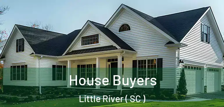  House Buyers Little River ( SC )