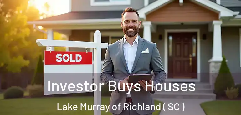  Investor Buys Houses Lake Murray of Richland ( SC )