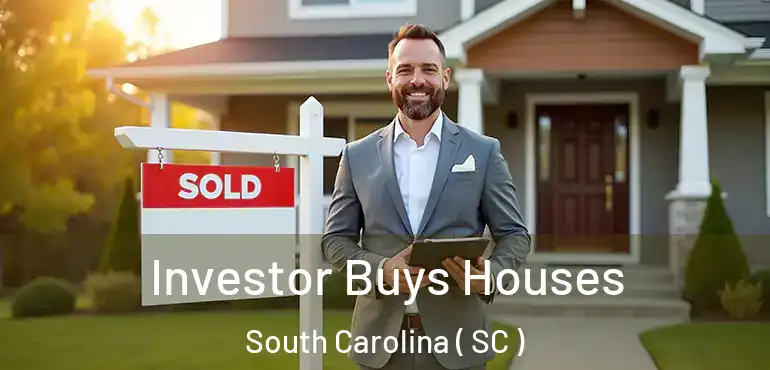  Investor Buys Houses South Carolina ( SC )
