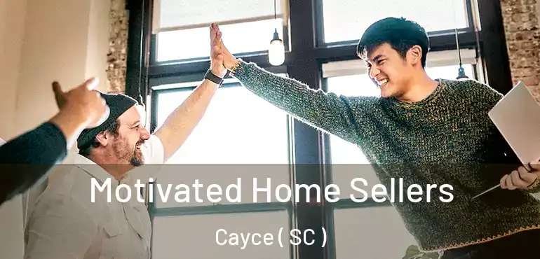  Motivated Home Sellers Cayce ( SC )