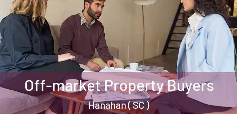  Off-market Property Buyers Hanahan ( SC )