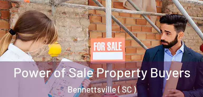  Power of Sale Property Buyers Bennettsville ( SC )