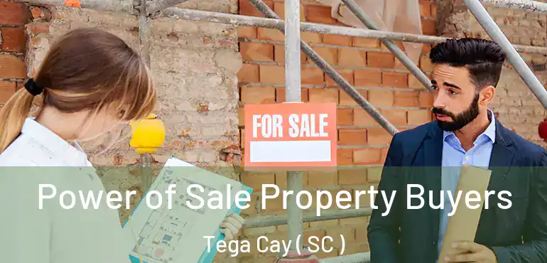  Power of Sale Property Buyers Tega Cay ( SC )