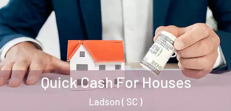  Quick Cash For Houses Ladson ( SC )