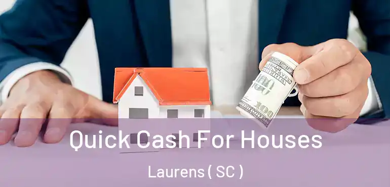  Quick Cash For Houses Laurens ( SC )