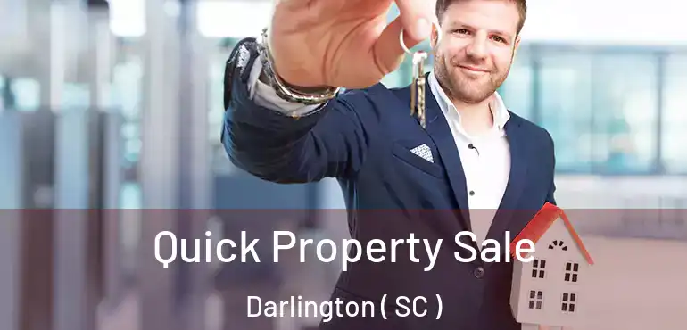  Quick Property Sale Darlington ( SC )