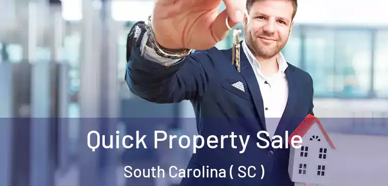  Quick Property Sale South Carolina ( SC )