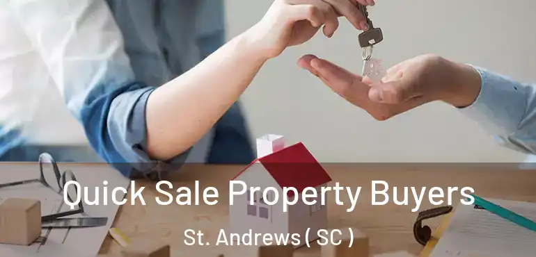  Quick Sale Property Buyers St. Andrews ( SC )