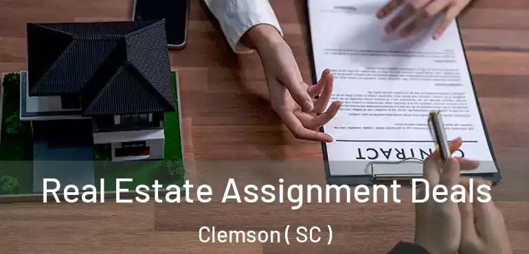  Real Estate Assignment Deals Clemson ( SC )