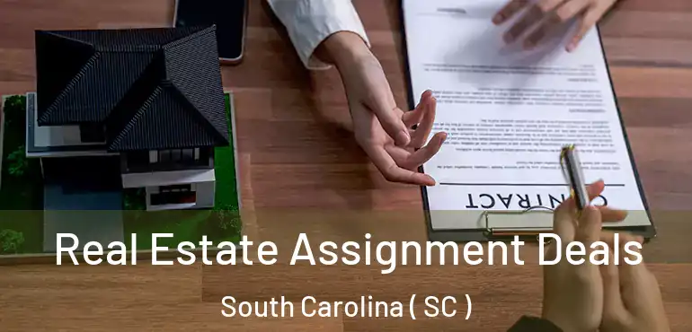  Real Estate Assignment Deals South Carolina ( SC )