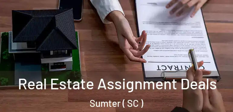  Real Estate Assignment Deals Sumter ( SC )