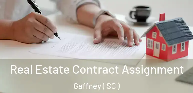  Real Estate Contract Assignment Gaffney ( SC )