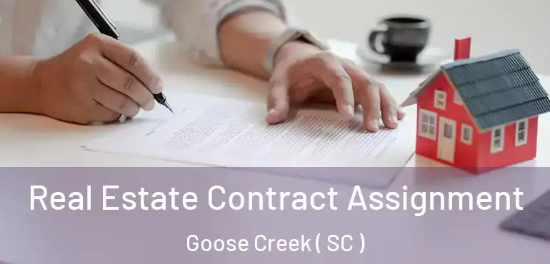  Real Estate Contract Assignment Goose Creek ( SC )