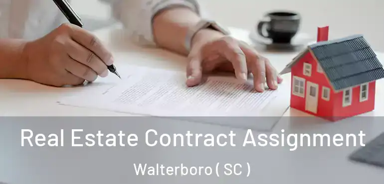  Real Estate Contract Assignment Walterboro ( SC )