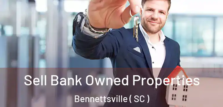  Sell Bank Owned Properties Bennettsville ( SC )