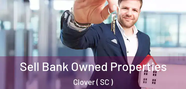  Sell Bank Owned Properties Clover ( SC )