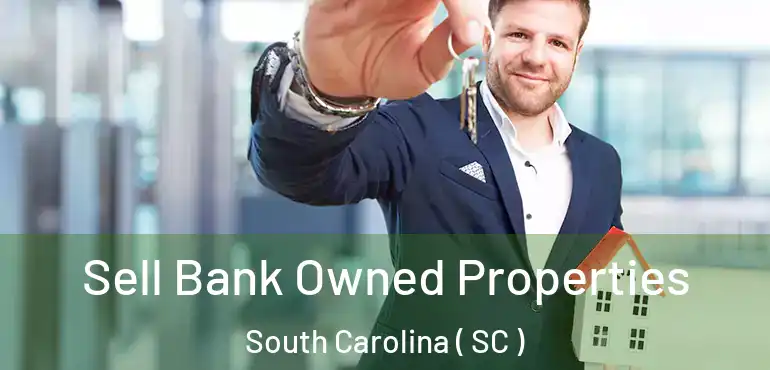  Sell Bank Owned Properties South Carolina ( SC )