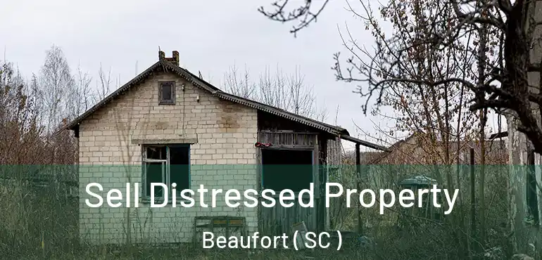  Sell Distressed Property Beaufort ( SC )