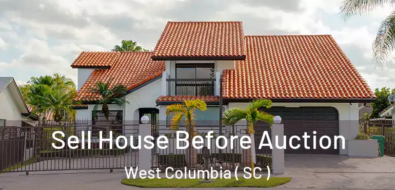  Sell House Before Auction West Columbia ( SC )