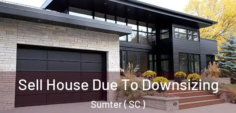  Sell House Due To Downsizing Sumter ( SC )