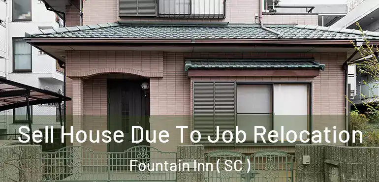  Sell House Due To Job Relocation Fountain Inn ( SC )