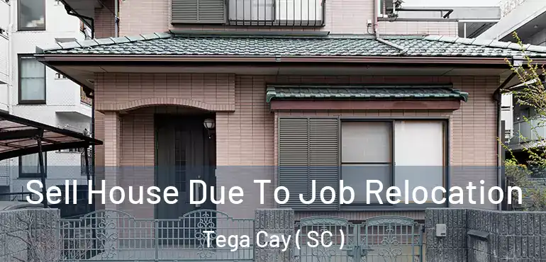  Sell House Due To Job Relocation Tega Cay ( SC )