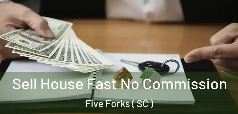  Sell House Fast No Commission Five Forks ( SC )
