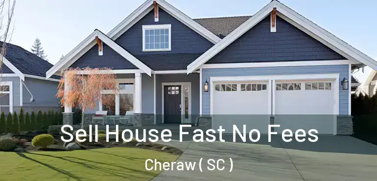  Sell House Fast No Fees Cheraw ( SC )