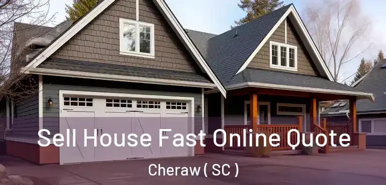  Sell House Fast Online Quote Cheraw ( SC )