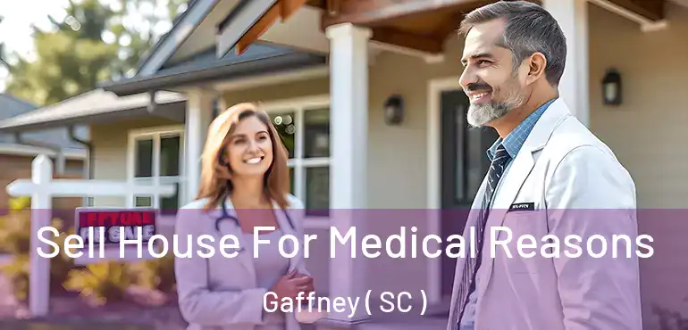  Sell House For Medical Reasons Gaffney ( SC )