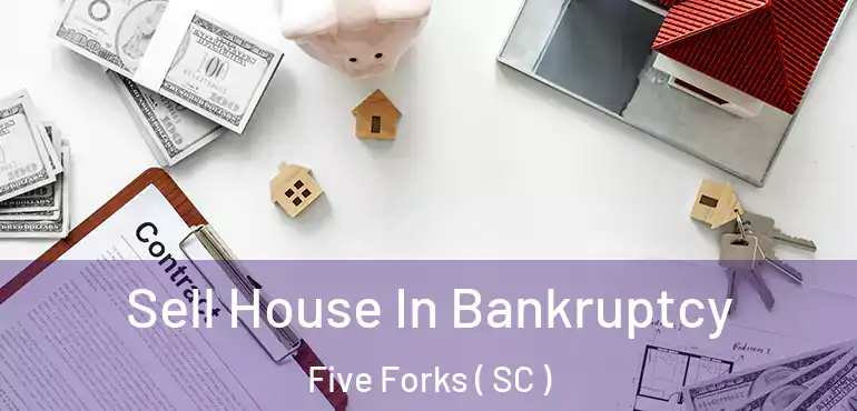  Sell House In Bankruptcy Five Forks ( SC )