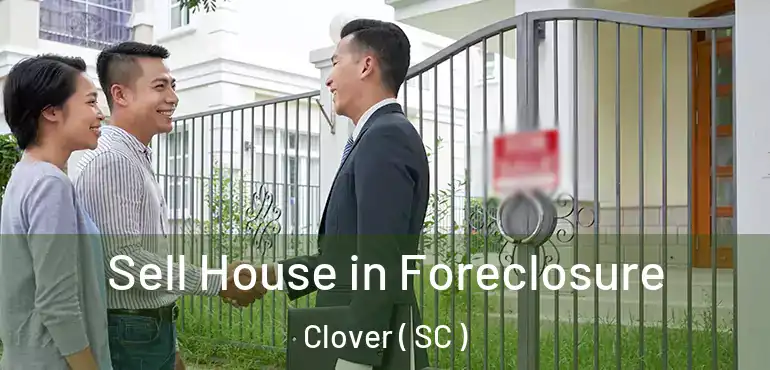  Sell House in Foreclosure Clover ( SC )