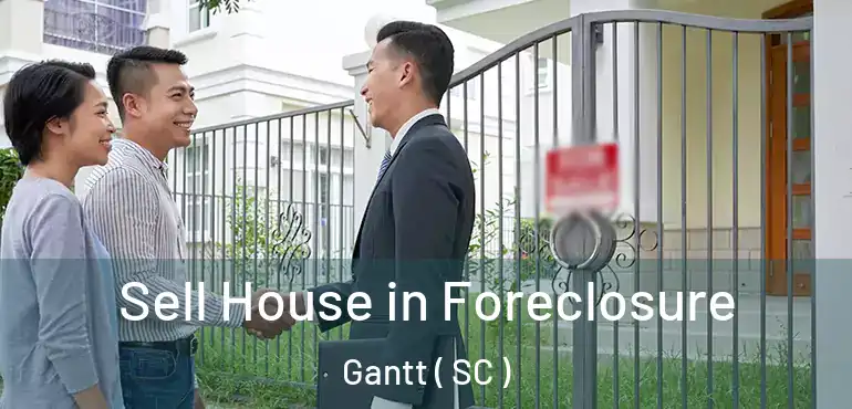  Sell House in Foreclosure Gantt ( SC )